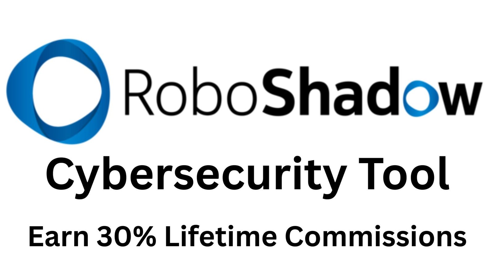 RoboShadow Review 2025: Earn 30% Lifetime Commissions