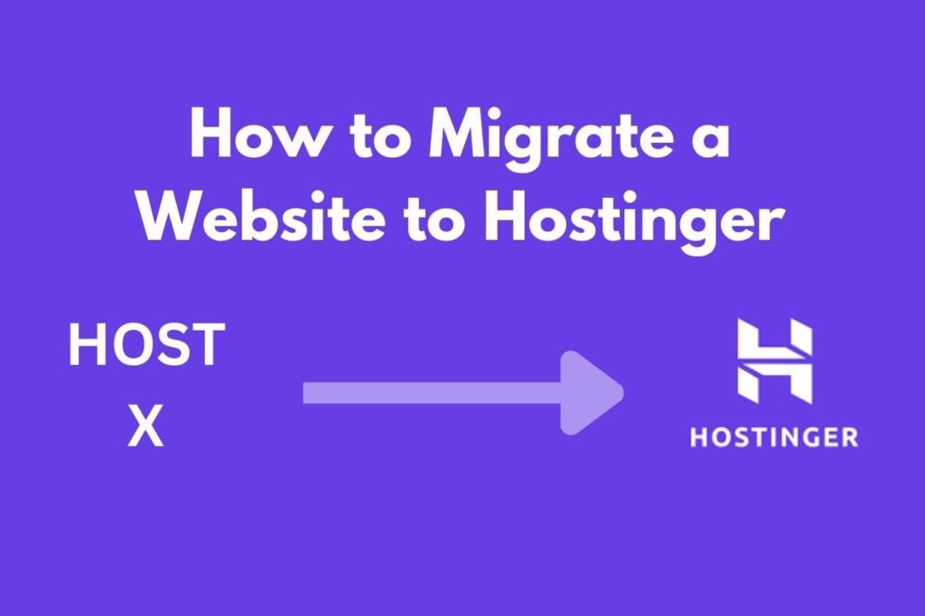 Step-by-Step Guide to Migrate WordPress to Hostinger