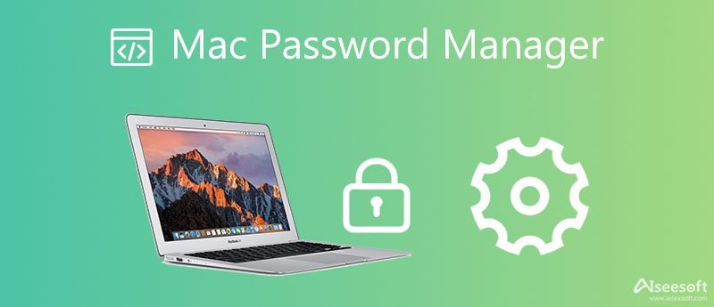 What Makes a Good Password Manager for Mac?